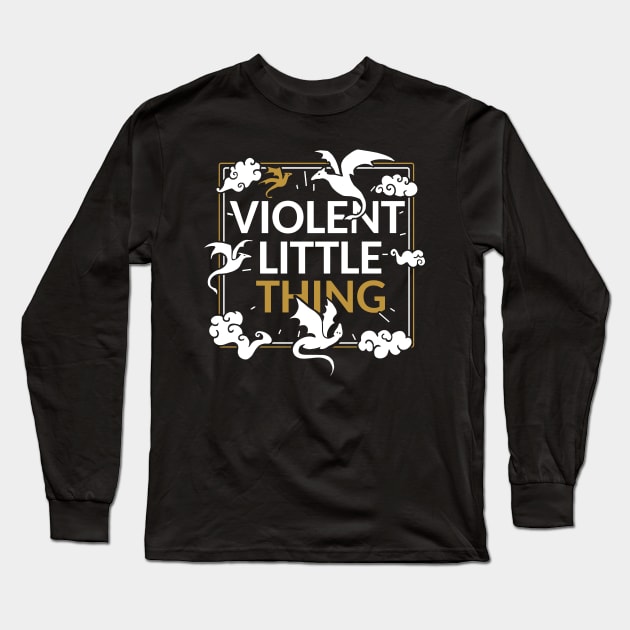 Violent Little Thing, Fourth Wing Quote Long Sleeve T-Shirt by Boots